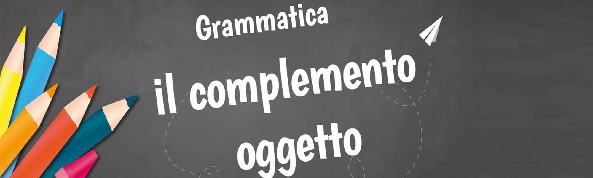 Grammatica Complemento Oggetto